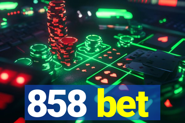 858 bet